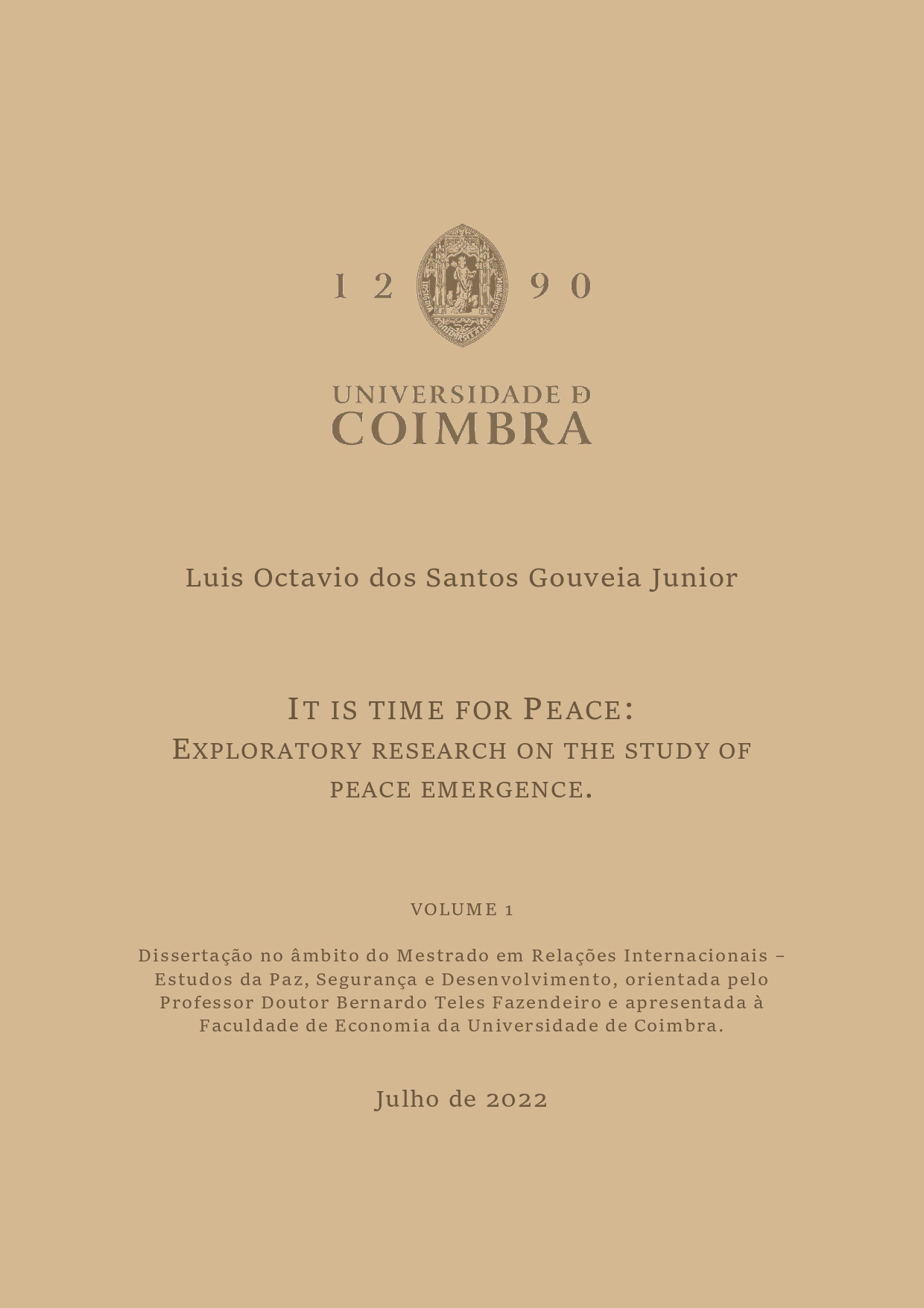 IT IS TIME FOR PEACE: EXPLORATORY RESEARCH ON THE STUDY OF PEACE EMERGENCE